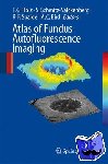 Frank G. Holz, Steffen Schmitz-Valckenberg, Richard F. Spaide, Alan C. Bird - Atlas of Fundus Autofluorescence Imaging