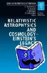  - Relativistic Astrophysics and Cosmology ¿ Einstein¿s Legacy - Proceedings of the MPE/USM/MPA/ESO Joint Astronomy Conference Held in Munich, Germany, 7-11 November 2005