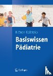 Kroner, Carolin, Koletzko, Berthold - Basiswissen Padiatrie