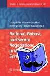  - Rational, Robust, and Secure Negotiations in Multi-Agent Systems
