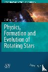 Maeder, Andre - Physics, Formation and Evolution of Rotating Stars