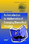 Ammari, Habib - An Introduction to Mathematics of Emerging Biomedical Imaging