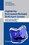  - Engineering Environment-Mediated Multi-Agent Systems - International Workshop, EEMMAS 2007, Dresden, Germany, October 5, 2007, Selected Revised and Invited Papers