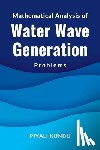 Kundu, Piyali - Mathematical Analysis of Water Wave Generation Problems