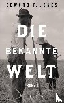 Jones, Edward P. - Die bekannte Welt