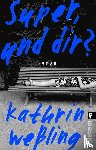 Wessling, Kathrin - Super, und dir?