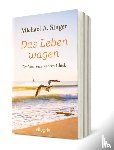Singer, Michael A. - Das Leben wagen