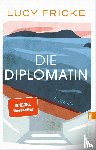 Fricke, Lucy - Die Diplomatin