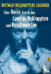 Wischmeyer, Dietmar - Eine Reise durch das Land der Bekloppten und Bescheuerten