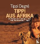 Degre, Tippi - Tippi aus Afrika