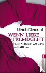 Clement, Ulrich - Wenn Liebe fremdgeht