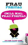 Freitag, Frau - Chill mal, Frau Freitag