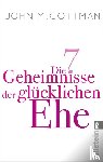 Gottman, John M. - Die 7 Geheimnisse der glücklichen Ehe