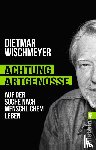 Wischmeyer, Dietmar - Achtung, Artgenosse!