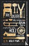 Penn, Robert - Der Mann, der einen Baum fällte und alles über Holz lernte