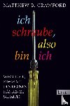 Crawford, Matthew B. - Ich schraube, also bin ich