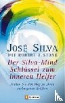 Silva, Jose, Stone, Robert B. - Der Silva-Mind Schlüssel zum inneren Helfer