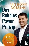 Robbins, Anthony - Befreie die innere Kraft | Schluss mit Fremdbestimmung, Frustration und Unsichrheit