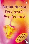 Stangl, Anton - Das große Pendelbuch