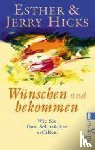Hicks, Esther, Hicks, Jerry - Wünschen und bekommen