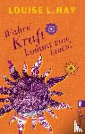 Hay, Louise - Wahre Kraft kommt von Innen