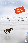 Singer, Michael A. - Die Seele will frei sein