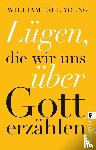 Young, William Paul - Lügen, die wir uns über Gott erzählen