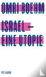Boehm, Omri - Israel - eine Utopie