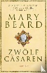 Beard, Mary - Zwölf Cäsaren
