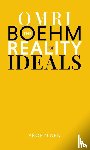 Boehm, Omri - The Reality of Ideals