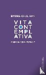 Han, Byung-Chul - Vita contemplativa