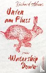 Adams, Richard - Unten am Fluss - 'Watership Down'