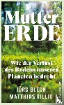 Blech, Jörg, Rillig, Matthias - Mutter Erde