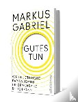 Gabriel, Markus - Gutes tun