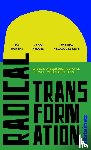 Jaspers, Lisa, Ryland, Naomi, Velazquez Reve, Soraida - Radical Transformation