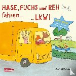 Schnabel, Dunja - Hase, Fuchs und Reh fahren ... LKW!