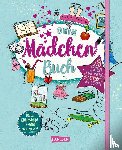 Busch, Nikki - Dein Mädchenbuch: über 230 Ideen für mehr Glitzer im Leben