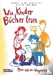 Rak, Alexandra, Bardola, Nicola, Senter Kreis, Hauck, Stefan - Wie Kinder Bücher lesen
