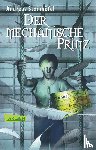 Steinhöfel, Andreas - Der mechanische Prinz
