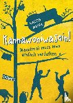 Muser, Martin - Kannawoniwasein! Manchmal muss man einfach verduften
