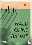 Harms, Hanna - Wald ohne Bäume