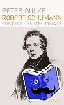 Gülke, Peter - Robert Schumann - Glück und Elend der Romantik