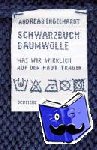 Engelhardt, Andreas - Schwarzbuch Baumwolle - Was wir wirklich auf der Haut tragen