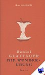 Glattauer, Daniel - Die Wunderübung - Eine Komödie