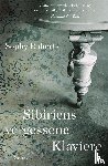 Roberts, Sophy - Sibiriens vergessene Klaviere