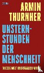 Thurnher, Armin - Unsternstunden der Menschheit