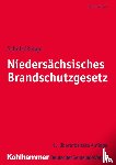 Scholz, Johannes H., Runge, Dieter-Georg, Wickboldt, Klaus - Niedersächsisches Brandschutzgesetz