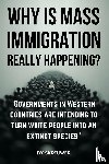 Skriuwer. com - Why is Mass Immigration Really Happening?