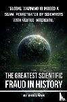 de Haan, Auke - Climate Change: The Greatest Scientific Fraud in History