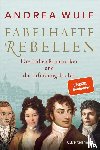 Wulf, Andrea - Fabelhafte Rebellen